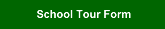 School Tour Reservation Form.
